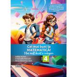 Cei mai buni la matematica! - Clasa 4 - Mai mult decat o culegere - Adina Achim, Emanuela Patrichi, Anca Veronica Taut, editura Sinapsis