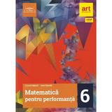 Matematica pentru performanta - Clasa 6 - Traseul rosu - Eduard Dancila, Ioan Dancila, editura Grupul Editorial Art