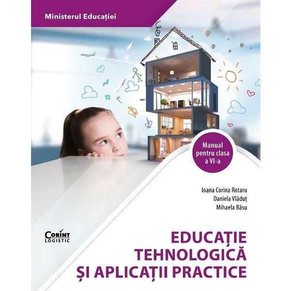 Educatie tehnologica si aplicatii practice - Clasa 6 - Manual - Ioana Corina Rotaru, Daniela Vladut, Mihaela Basu, editura Corint