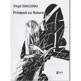 Printesa cu fluture - Virgil Diaconu, editura Limes