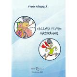 Vacanta pentru nazdravani - Florin Parvuta, editura Celebris