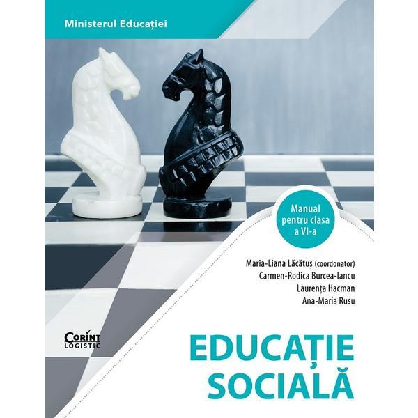 Educatie sociala - Clasa 6 - Manual - Maria-Liana Lacatus, Carmen-Rodica Burcea-Iancu, Laurenta Hacman, Ana-Maria Rusu, editura Corint