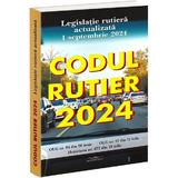 Codul rutier 2024. Legislatie rutiera actualizata 1 septembrie 2024, editura Bookstory