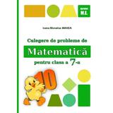 Matematica - Clasa 7 - Culegere de probleme - Ioana Monalisa Manea, editura Puisor