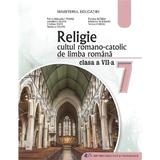 Religie. Cultul romano-catolic de limba romana - Clasa 7 - Manual - Petru Sebastian Tamas, Loredana Cojan, Cristina Mate, editura Didactica Si Pedagogica