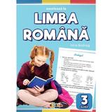 Exceleaza la limba romana - Clasa 3 - Irina Bodrug, editura Dorinta