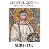 Scrisori - Sfantul Ciprian, episcopul Cartaginei, editura Sophia