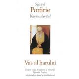 Vas al harului - Porfirie Kavsokalyvitul, editura Sophia