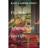 Frosica si Arhanghelul Gavriil - Radu Gabriel Parvu, editura Trei