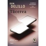 Tacerea - Don DeLillo, editura Trei