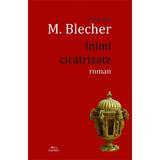 Inimi cicatrizate - Max Blecher, editura Cartex