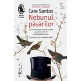 Nebunul pasarilor - Care Santos, editura Humanitas