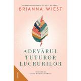 Adevarul tuturor lucrurilor - Brianna Wiest, editura Nemira