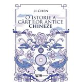 O istorie a cartilor antice chineze - Li Chen, Editura Creator