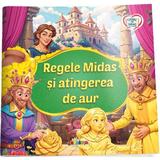 Regele Midas si atingerea de aur. Citesc cu drag, editura Dorinta