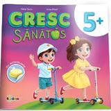 Cresc sanatos. Carte cu autocolante 5 ani+  - Inesa Tautu, Olga Timcov, editura Dorinta