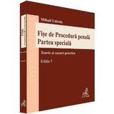 Fise de Procedura penala. Partea speciala Ed.5 - Mihail Udroiu, editura C.h. Beck