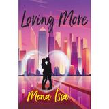 Loving More - Mona Issa, editura Cassius Books