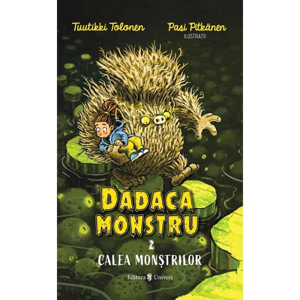 Dadaca monstru Vol.2: Calea monstrilor - Tuutikki Tolonen, editura Univers