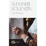 Casa Matrionei - Aleksandr Soljenitin, editura Univers