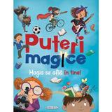 Puteri magice. Magia se afla in tine - Ana Delgado, Moni Perez, editura Girasol