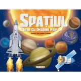 Spatiul. Carte cu imagini pop-up, editura Girasol