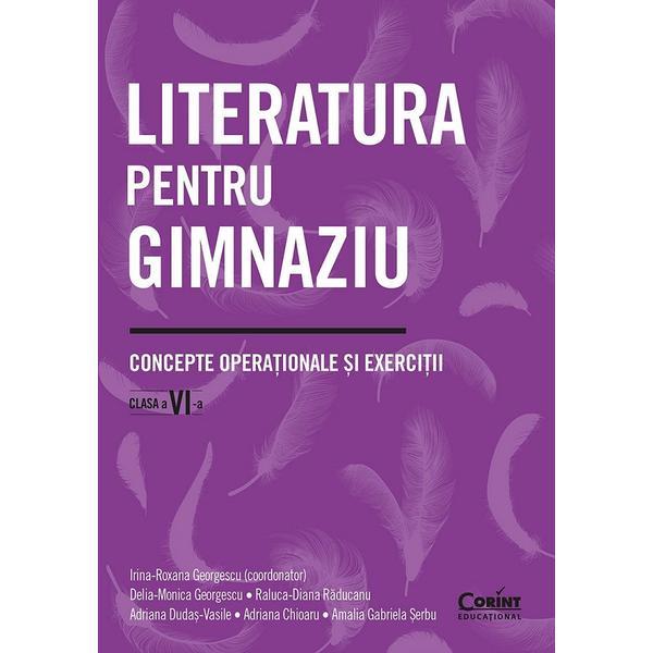 Literatura pentru gimnaziu - Clasa 6 - Concepte operationale si exercitii - Irina-Roxana Georgescu, Delia-Monica Georgescu, Amalia Gabriela Serbu, editura Corint