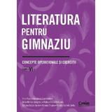 Literatura pentru gimnaziu - Clasa 6 - Concepte operationale si exercitii - Irina-Roxana Georgescu, Delia-Monica Georgescu, Amalia Gabriela Serbu, editura Corint