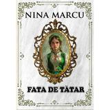 Fata de tatar Vol.1 - Nina Marcu, editura Cassius Books