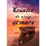 Cronici de Nisip si Mare (Antologia) - Raluca Irimie