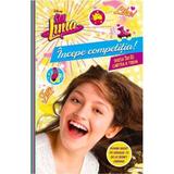 Disney. Soy Luna. Incepe competitia! - Paco Jimenez, Romina Ballester, editura Litera