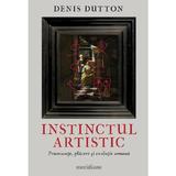 Instinctul artistic. Frumusete, placere si evolutie umana - Denis Dutton, editura Grupul Editorial Art