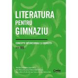 Literatura pentru gimnaziu - Clasa 7 - Concepte operationale si exercitii - Irina-Roxana Georgescu, Delia-Monica Georgescu, Raluca-Diana Raducanu, Adriana Dudas-Vasile, Adriana Chioaru, Amalia Gabriela Serbu, editura Corint