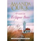 O vara in Eclipse Bay. Seria Iubiri in Eclipse Bay Vol. 3 - Amanda Quick, editura Litera