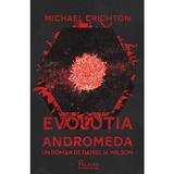 Michael Crichton. Evolutia Andromeda - Daniel H. Wilson, editura Paladin