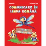 Comunicare in limba romana - Clasa pregatitoare - Adina Grigore, Cristina Ipate-Toma, editura Ars Libri