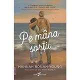 Pe mana sortii - Hannah Bonam-Young, editura Leda