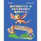 Matematica si explorarea mediului - Clasa pregatitoare - Adina Grigore, Cristina Ipate-Toma, editura Ars Libri