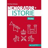 Memorator de istorie pentru liceu Ed.5 - Emilian Colceru, editura Paralela 45