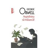 Aspidistra sa traiasca! - George Orwell, editura Polirom