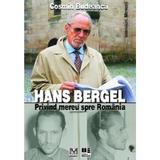 Hans Bergel. Privind mereu spre Romania - Cosmin Budeanca, Editura Fundatiei Culturale Memoria