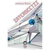 Intersectii - Adriana Butoi, editura Neuma