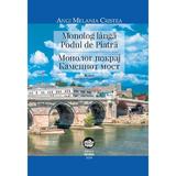 Monolog langa Podul de Piatra - Angi Melania Cristea, editura Neuma