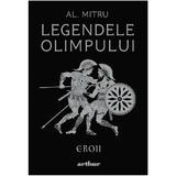 Legendele Olimpului: Eroii - Alexandru Mitru, editura Grupul Editorial Art