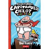 Aventurile Capitanului Chilot. Editia color - Dav Pilkey, editura Grupul Editorial Art