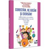 Corectam, ne jucam si exersam! - Svetlana Zagorka Milencovici, Mihaela Florina Cadariu, Oana Pernevan, Ovidiu Florin Toderici, Maria Mihaela Morar, editura Pro Universitaria