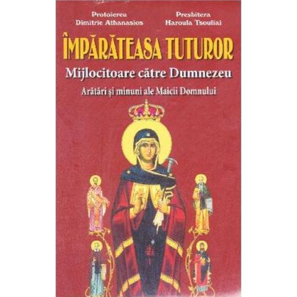 Imparateasa tuturor. Mijlocitoare catre Dumnezeu - Dimitrie Athanasios, Haroula Tsouliai, editura Egumenita