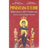 Imparateasa tuturor. Mijlocitoare catre Dumnezeu - Dimitrie Athanasios, Haroula Tsouliai, editura Egumenita