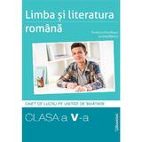 Limba si literatura romana - Clasa 5 - Caiet - Teodora- Alina Rosca, Iuliana Blanaru, editura Booklet