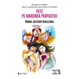 Fete pe marginea prapastiei - Donna Jackson Nakazawa, editura Univers